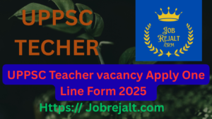 UPPSC Techer Vacancy Apply One line Form 2025
