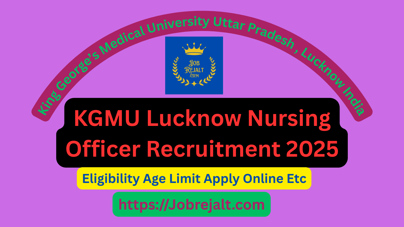 KGMU Lucknow Nursing Officer Recruitment 2025